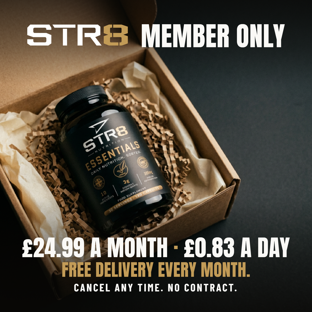 STR8 Nutrition Essentials in an open delivery box. STR8 member only. £24.99 a month, £0.83 a day, free delivery every month. Cancel any time, no contract.